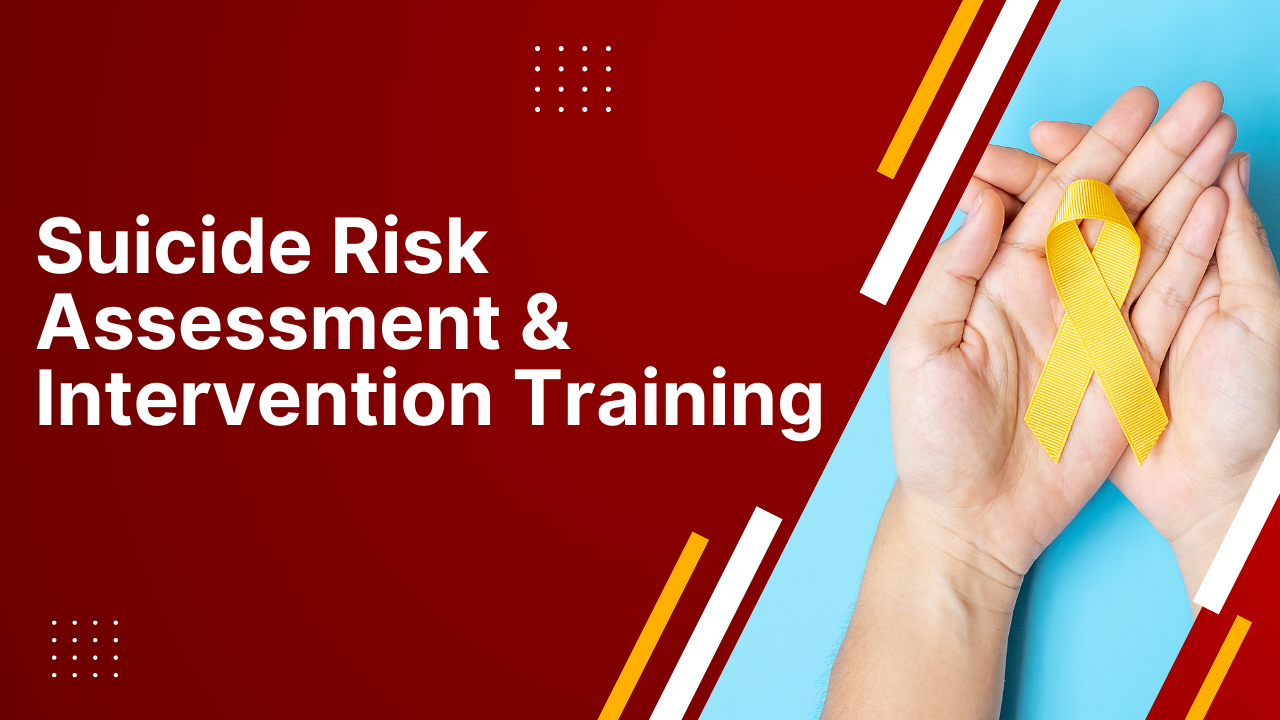 Suicide Risk Assessment & Intervention Training