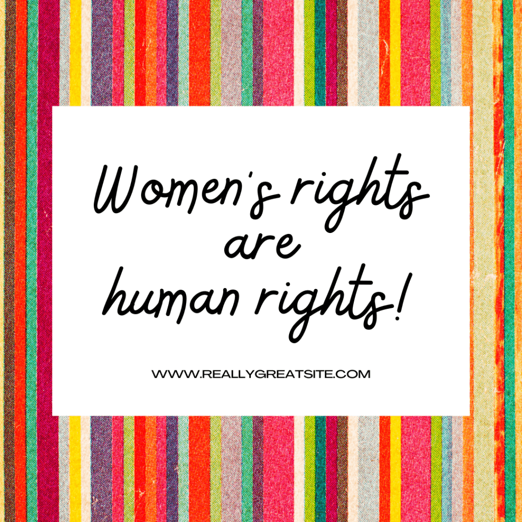 Woman's Rights are Human Rights!